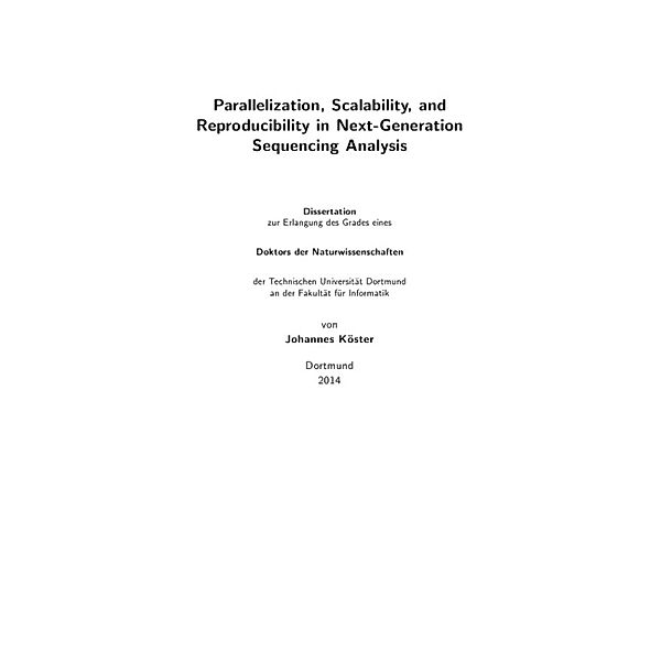 Parallelization, Scalability, and Reproducibility in Next-Generation Sequencing Analysis, Johannes Köster