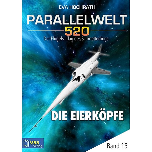 Parallelwelt 520 - Band 15 - Die Eierköpfe / Parallelwelt 520 Bd.15, Eva Hochrath
