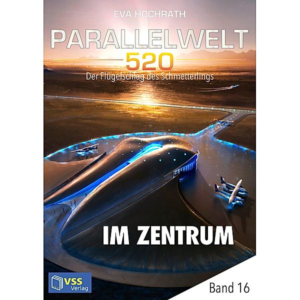 Parallelwelt 520 - Band 16 - Im Zentrum / Parallelwelt 520 Bd.16, Eva Hochrath