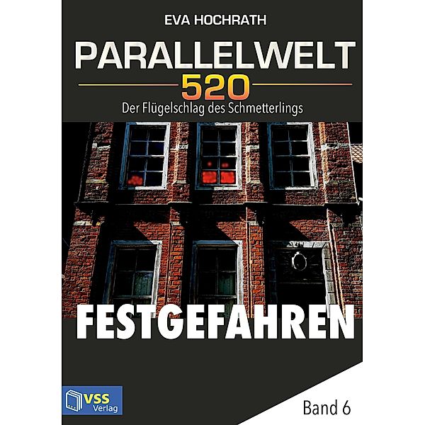 Parallelwelt 520 - Band 6 - Festgefahren / Parallelwelt 520 Bd.6, Eva Hochrath