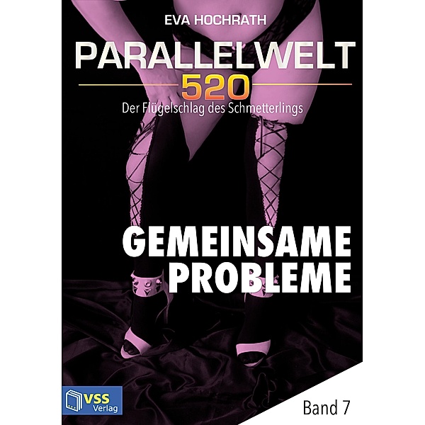 Parallelwelt 520 - Band 7 - Gemeinsame Probleme / Parallelwelt 520 Bd.7, Eva Hochrath