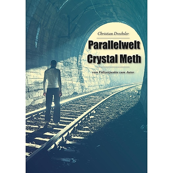 Parallelwelt Crystal Meth, Christian Drechsler