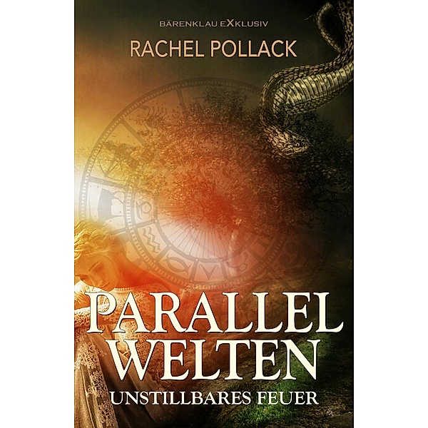 Parallelwelten - Unstillbares Feuer, Rachel Pollack