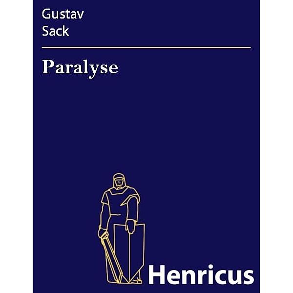 Paralyse, Gustav Sack