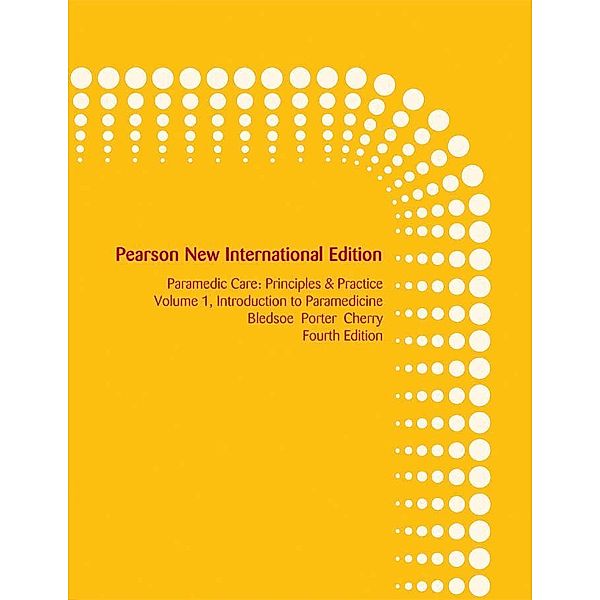 Paramedic Care: Principles & Practice, Volume 1, Bryan E. Bledsoe, Robert S. Porter, Richard A. Cherry