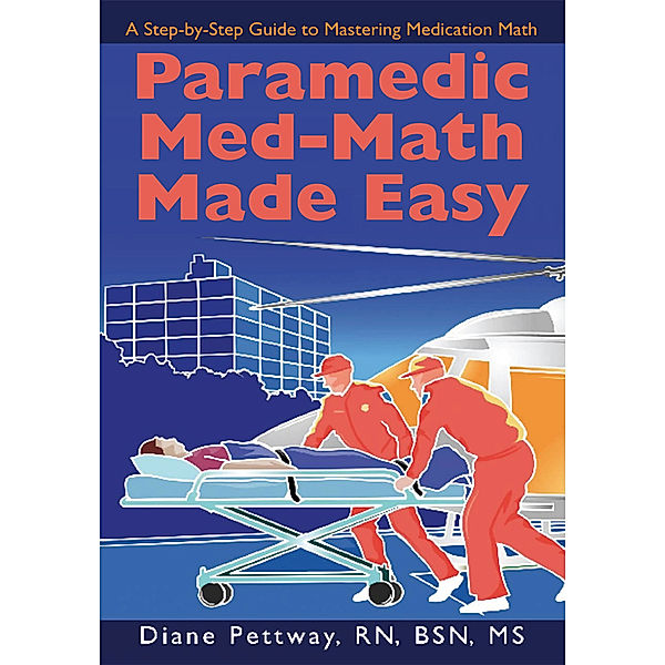 Paramedic Med-Math Made Easy, Diane Pettway