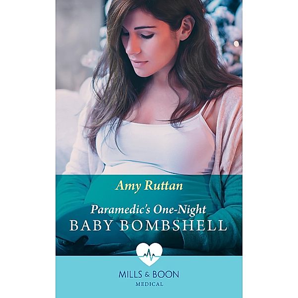 Paramedic's One-Night Baby Bombshell (Mills & Boon Medical), Amy Ruttan