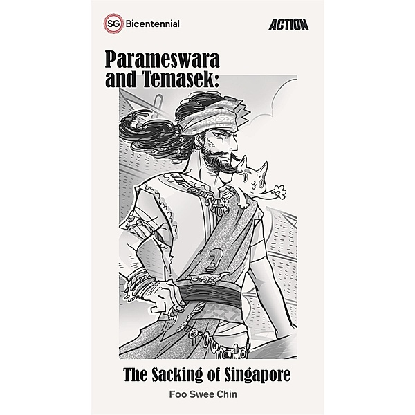 Parameswara and Temasek: The Sacking of Singapore (Singapore Bicentennial) / Singapore Bicentennial, Foo Swee Chin