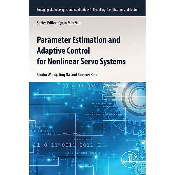 Parameter Estimation and Adaptive Control for Nonlinear Servo Systems, Shubo Wang, Jing Na, Xuemei Ren