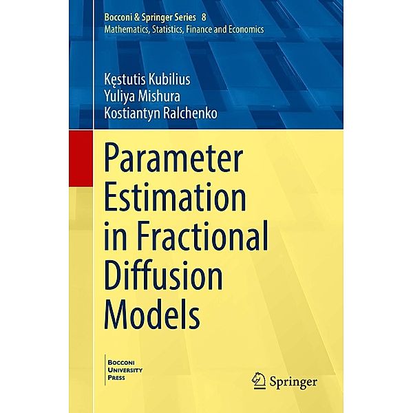 Parameter Estimation in Fractional Diffusion Models / Bocconi & Springer Series Bd.8, Kestutis Kubilius, Yuliya Mishura, Kostiantyn Ralchenko