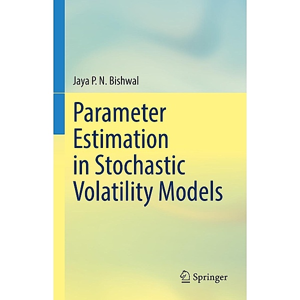 Parameter Estimation in Stochastic Volatility Models, Jaya P. N. Bishwal