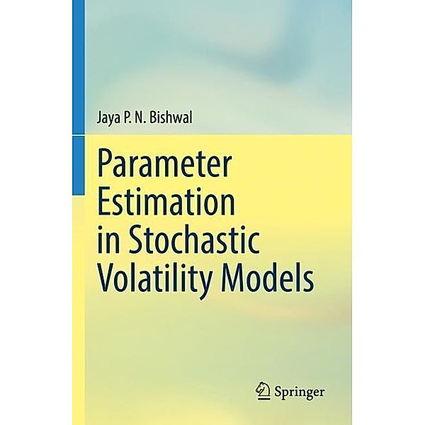 Parameter Estimation in Stochastic Volatility Models, Jaya P. N. Bishwal