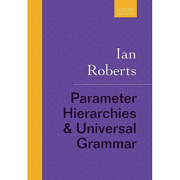 Parameter Hierarchies and Universal Grammar, Ian Roberts