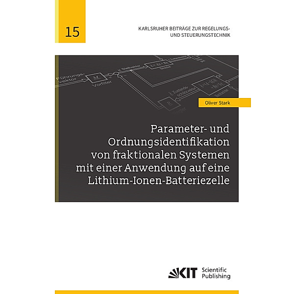 Parameter- und Ordnungsidentifikation von fraktionalen Systemen mit einer Anwendung auf eine Lithium-Ionen-Batteriezelle, Oliver Stark