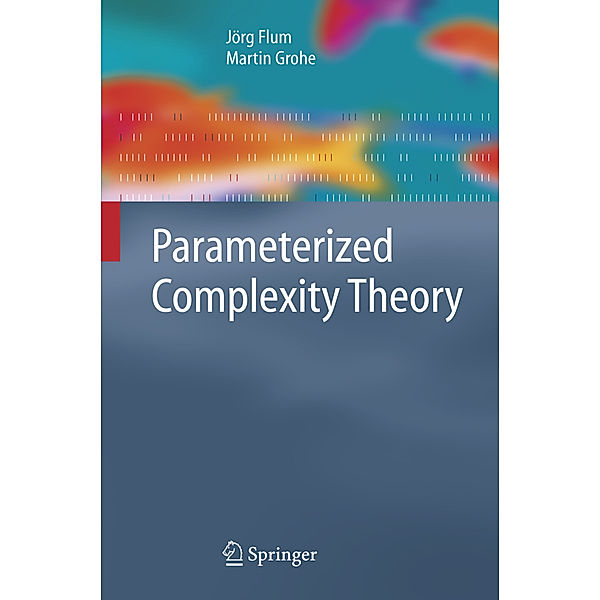 Parameterized Complexity Theory, J. Flum, M. Grohe