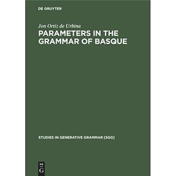 Parameters in the grammar of Basque, Jon Ortiz de Urbina