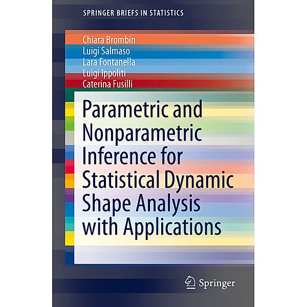 Parametric and Nonparametric Inference for Statistical Dynamic Shape Analysis with Applications, Chiara Brombin, Luigi Salmaso, Lara Fontanella, Luigi Ippoliti, Caterina Fusilli
