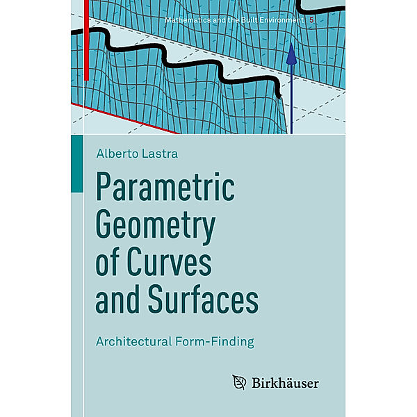 Parametric Geometry of Curves and Surfaces, Alberto Lastra