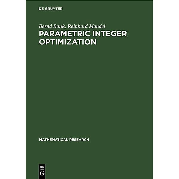 Parametric Integer Optimization, Bernd Bank, Reinhard Mandel