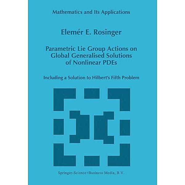 Parametric Lie Group Actions on Global Generalised Solutions of Nonlinear PDEs, Elemer E. Rosinger