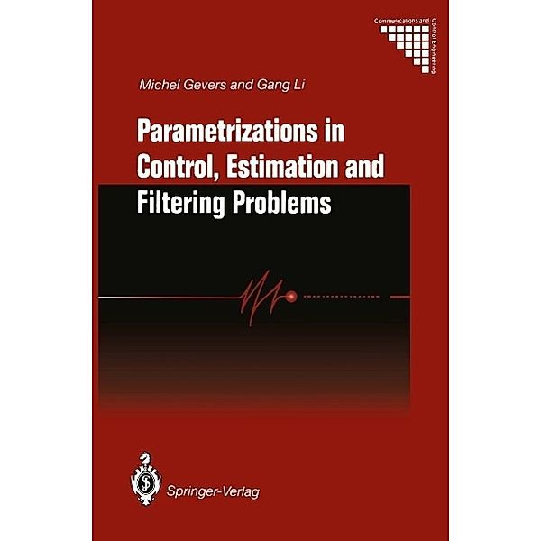 Parametrizations in Control, Estimation and Filtering Problems: Accuracy Aspects / Communications and Control Engineering, Michel Gevers, Gang Li