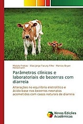 Parâmetros clínicos e laboratoriais de bezerras com diarreia. Marcos Bryan Heinemann, Elias Jorge Facury Filho, Moisés Freitas, - Buch - Marcos Bryan Heinemann, Elias Jorge Facury Filho, Moisés Freitas,