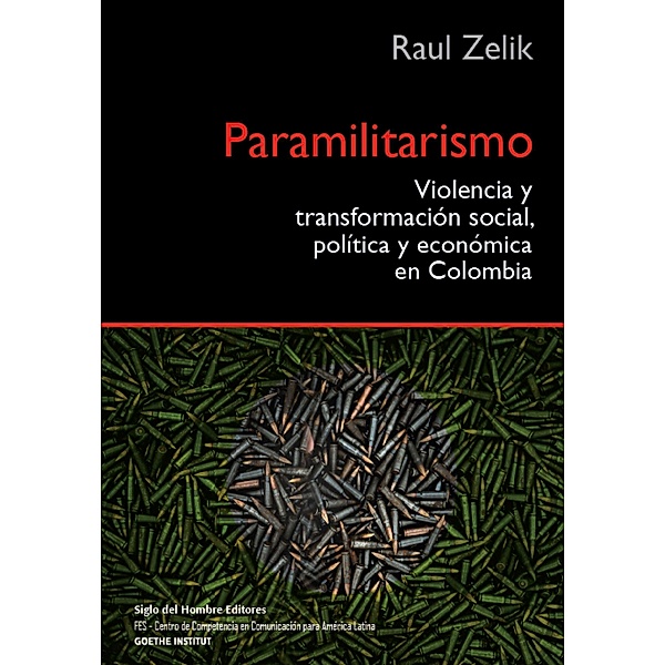 Paramilitarismo / Temas para el Diálogo y el Debate, Raul Zelik