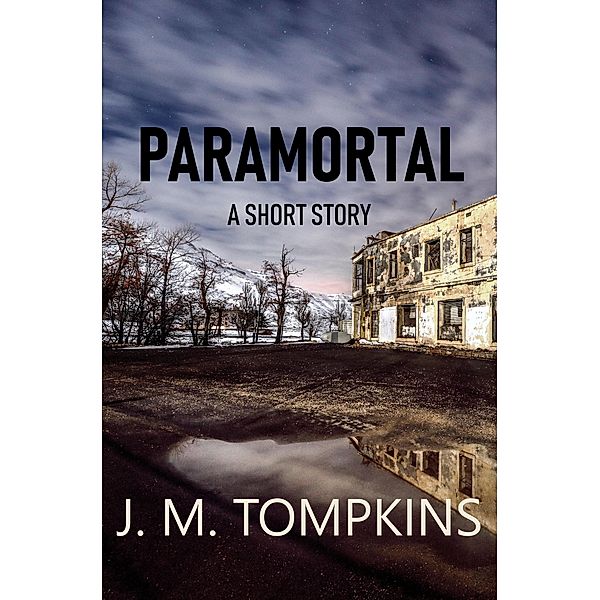 Paramortal, A Short Story, J. M. Tompkins