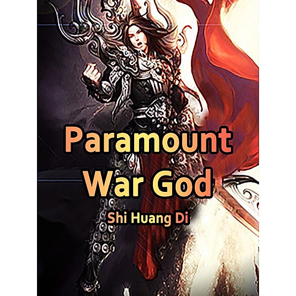 Paramount War God, Shi HuangDi