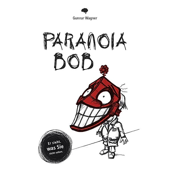 Paranoia-Bob, Gunnar Wagner