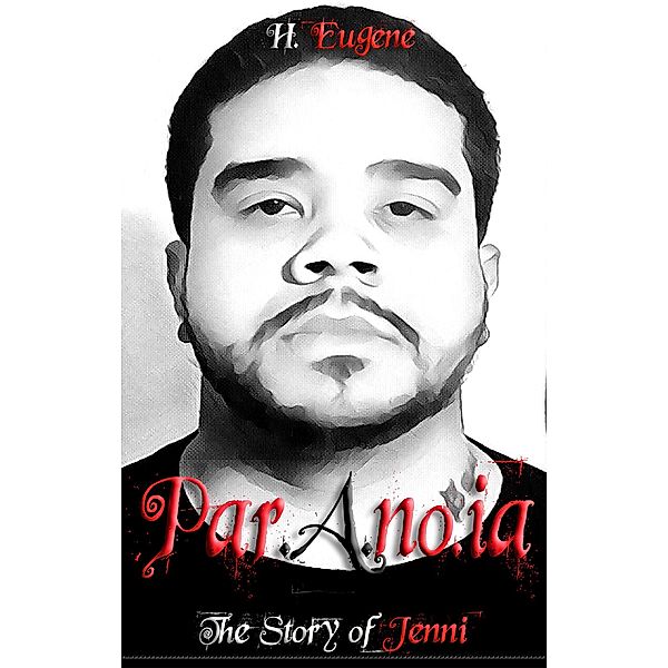 Paranoia: The Story of Jenni, H. Eugene