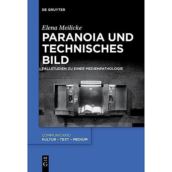 Paranoia und technisches Bild / Communicatio, Elena Meilicke