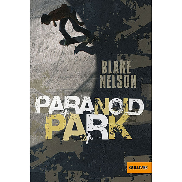 Paranoid Park / Gulliver Taschenbücher, Blake Nelson