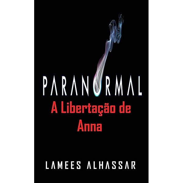 Paranormal: A Libertação De Anna, Lamees Alhassar