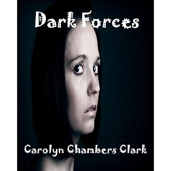 Paranormal Adventures: Dark Forces, Carolyn Chambers Clark