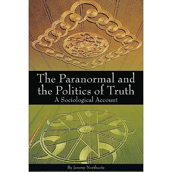 Paranormal and the Politics of Truth, Jeremy Northcote