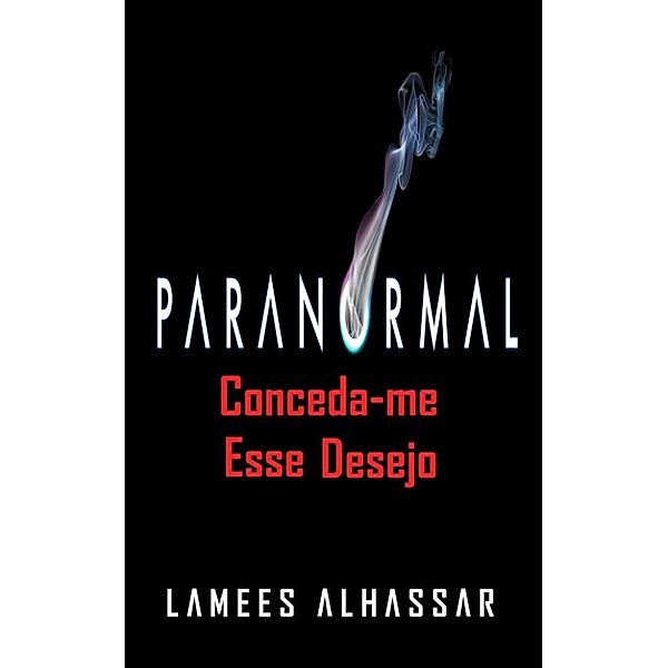 Paranormal: Conceda-Me Esse Desejo, Lamees Alhassar