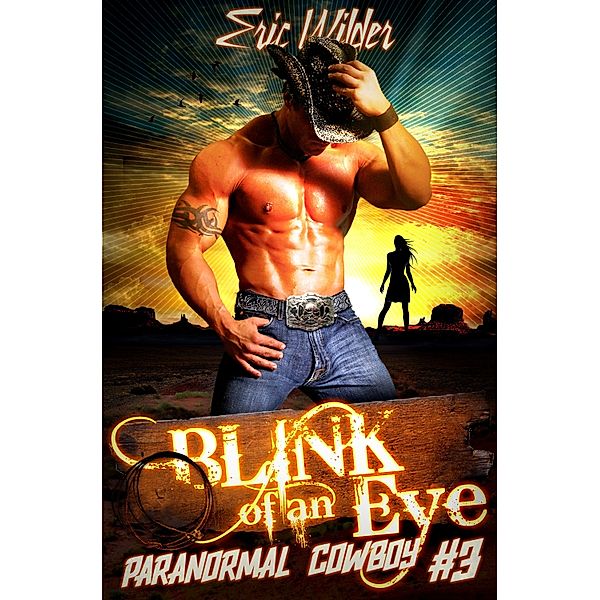 Paranormal Cowboy: Blink of an Eye, Eric Wilder