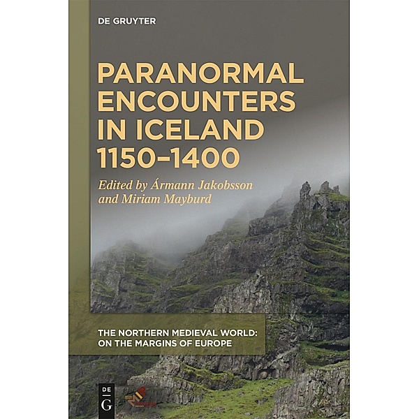 Paranormal Encounters in Iceland 1150-1400 / The Northern Medieval World: On the Margins of Europe