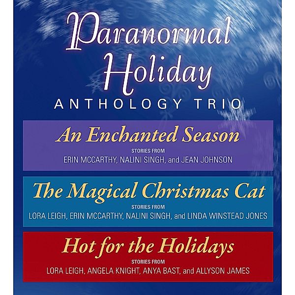 Paranormal Holiday Anthology Trio, Nalini Singh, Erin McCarthy, Jean Johnson, Lora Leigh, Linda Winstead Jones, Angela Knight, Anya Bast, Allyson James