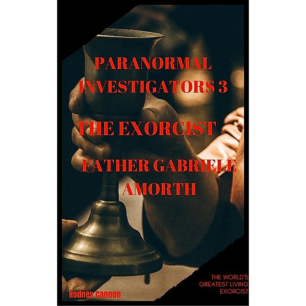 Paranormal Investigators 3  The Exorcist, Father Gabriele Amoth / PARANORMAL INVESTIGATORS, Rodney Cannon