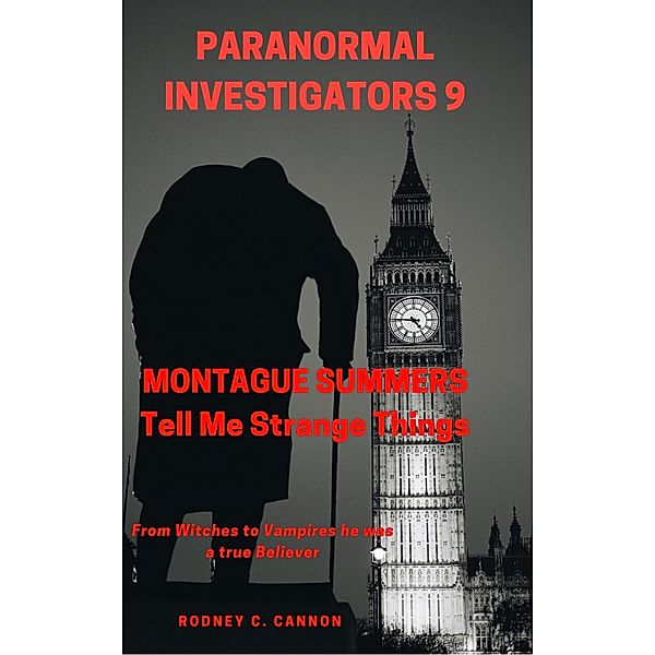 Paranormal Investigators 9 Montague Summers / paranormal investigators Bd.10, Rodney C. Cannon