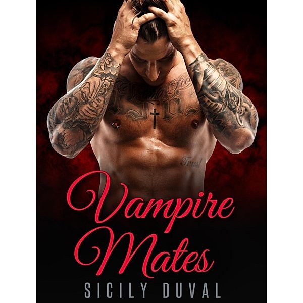 Paranormal New Adult Romance Short Stories: Vampire Mates (Paranormal New Adult Romance Short Stories), Sicily Duval