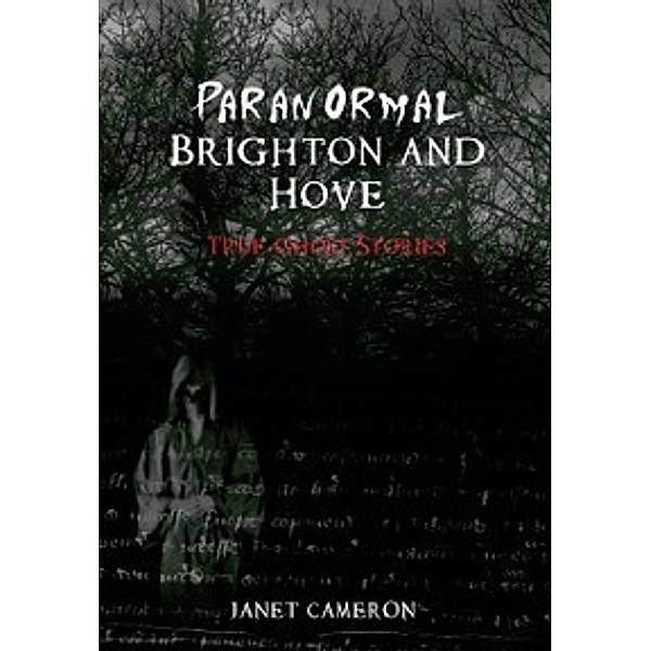 Paranormal: Paranormal Brighton and Hove, Janet Cameron