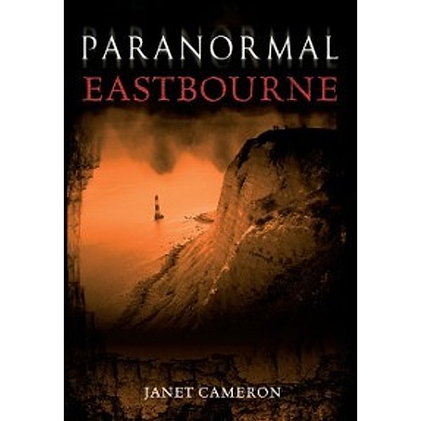 Paranormal: Paranormal Eastbourne, Janet Cameron