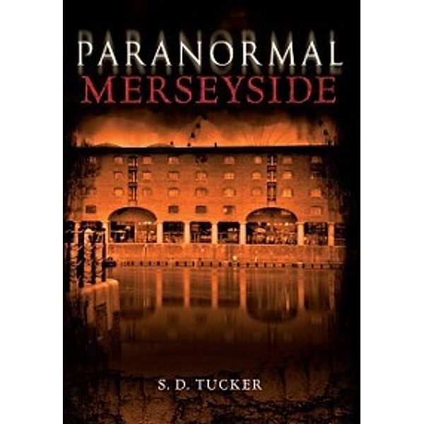 Paranormal: Paranormal Merseyside, S. D. Tucker