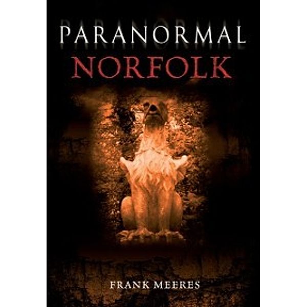 Paranormal: Paranormal Norfolk, Frank Meeres