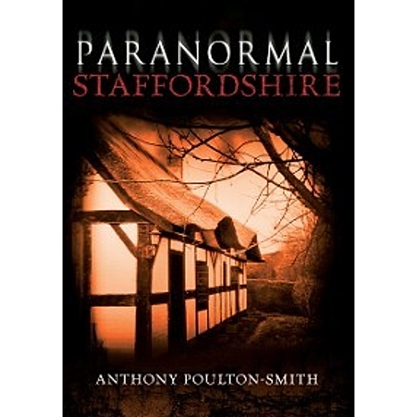 Paranormal: Paranormal Staffordshire, Anthony Poulton-Smith