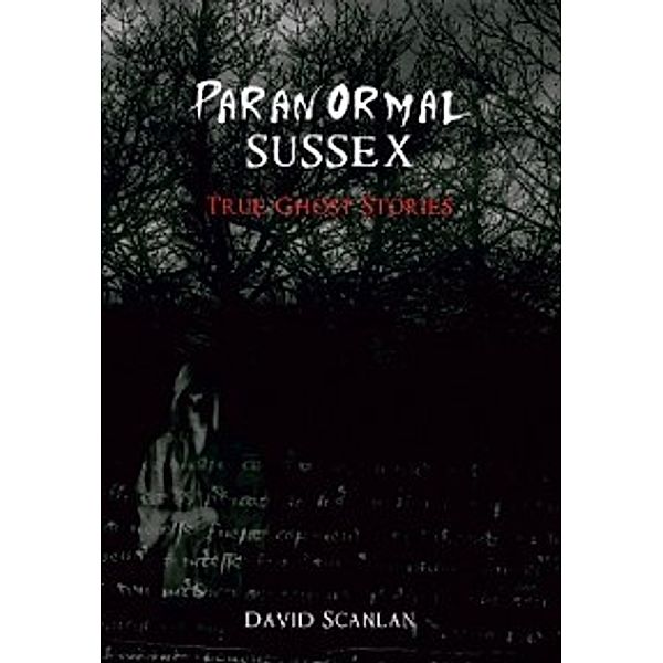 Paranormal: Paranormal Sussex, David Scanlan