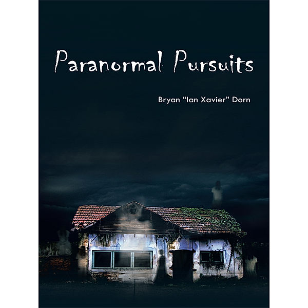 Paranormal Pursuits, Bryan “Ian Xavier” Dorn